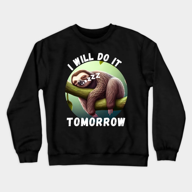 Sloth - I'll Do It Tomorrow (en) Crewneck Sweatshirt by PD-Store